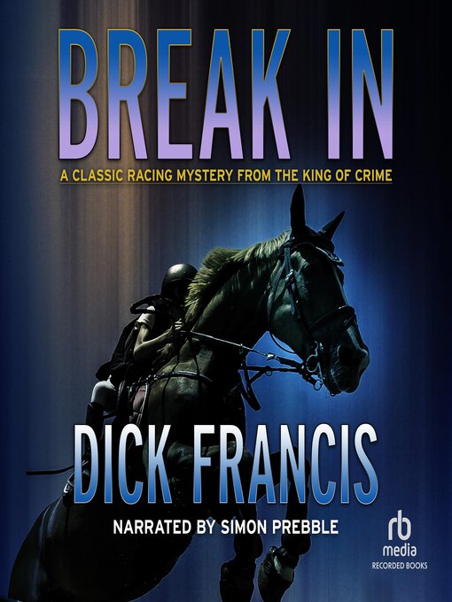 Title details for Break In by Dick Francis - Available